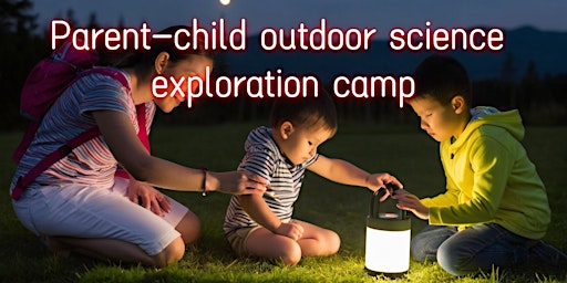 Parent-child outdoor science exploration camp primary image