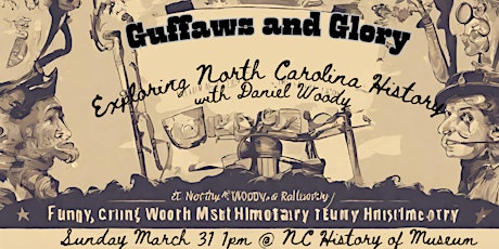 Hauptbild für Guffaws and Glory: Exploring NC History with Daniel Woody