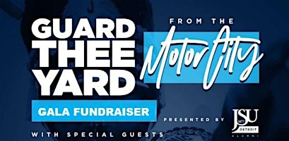 Hauptbild für JSUNAA Detroit GUARD THEE YARD Sneakerball Gala Scholarship Fundraiser