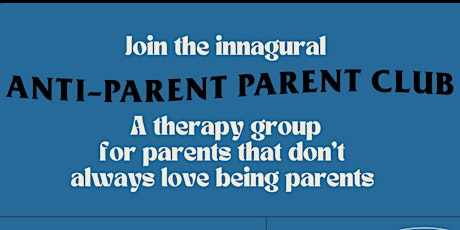 The Anti-Parent Parent Club