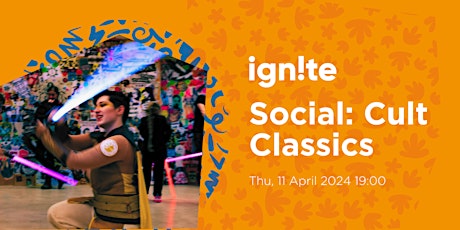 Ignite Social: Cult Classics primary image
