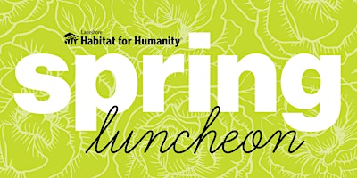 Image principale de Lakeshore Habitat's Spring Luncheon