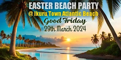 Primaire afbeelding van EASTER BEACH PARTY @ ANDONI ATLANTIC BEACH