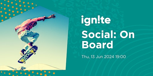 Hauptbild für Ignite Social: On Board