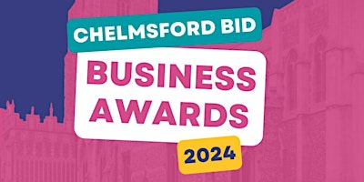 Primaire afbeelding van Chelmsford BID Business Awards 2024