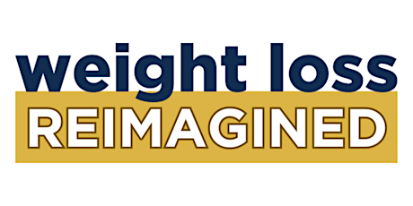 Weight Loss Reimagined Classes - Free Preview Session!