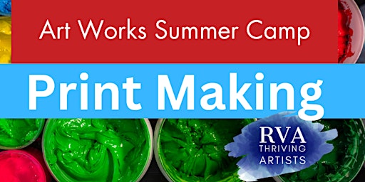 Imagen principal de Art Works/RVA Thriving Artist Camp- PrintMaking