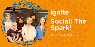 Primaire afbeelding van Ignite Social: The Spark!