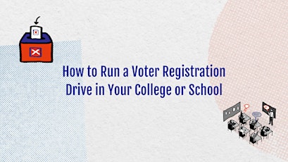 How to run a voter registration drive in your school/college