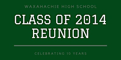 WHS Class of 2014: 10 Year Reunion primary image