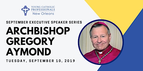 September Executive Speaker Series with Archbishop Gregory Aymond primary image