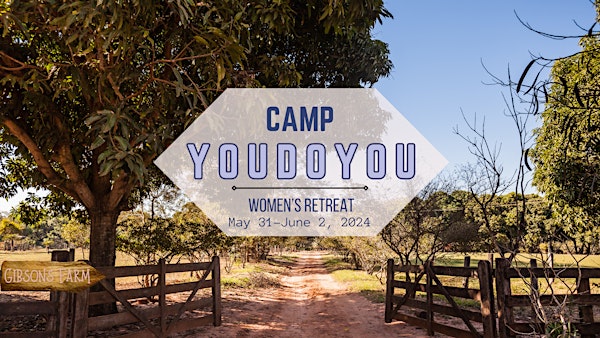 Camp YOUDOYOU - Women's Retreat