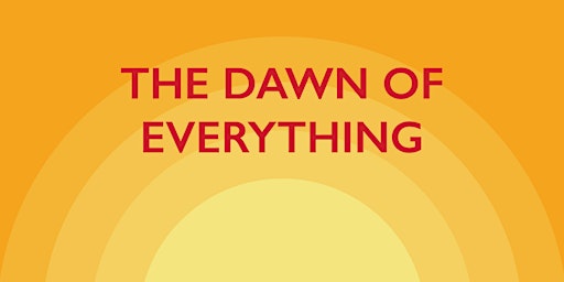 Social Inequality—Book Discussion: The Dawn of Everything primary image