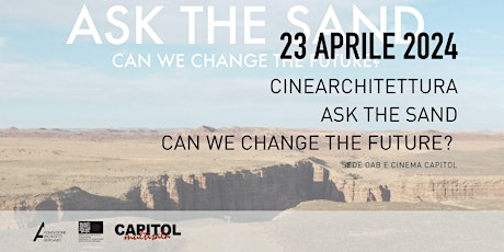 Hauptbild für Rassegna CineArchitettura -Ask the sand. Can we change the future?