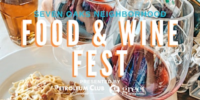 Primaire afbeelding van Seven Oaks Neighborhood Food & Wine Fest!