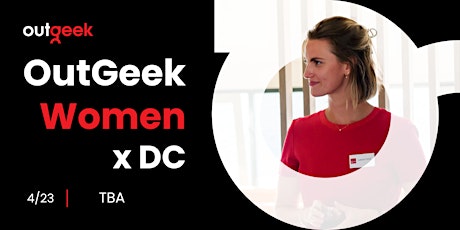 Women in Tech DC - OutGeekWomen