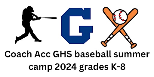 Imagem principal de Coach Acc GHS baseball summer camp 2024 grades K-8
