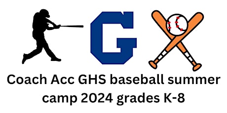 Coach Acc GHS baseball summer camp 2024 grades K-8