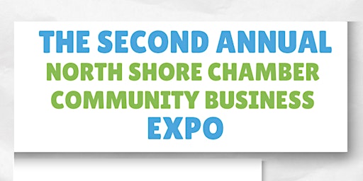 Primaire afbeelding van North Shore Chamber Community Business Expo 2024