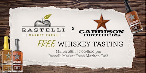 Immagine principale di Rastelli Market Fresh x Garrison Brothers FREE Whiskey Tasting! 