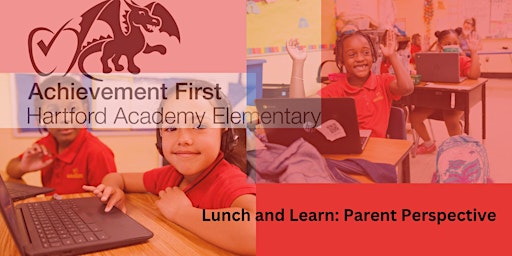 Primaire afbeelding van Achievement First Hartford Academy Elementary Lunch & Learn