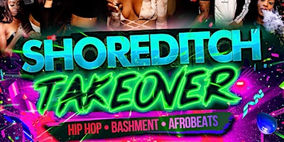 SHOREDITCH TAKEOVER - Hip Hop x Bashment x Afrobeats primary image