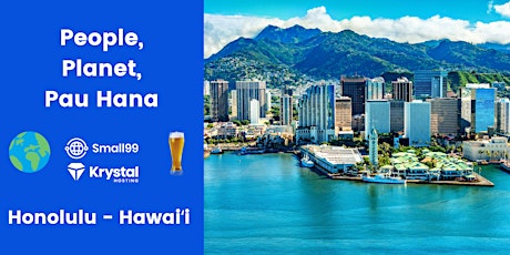 Honolulu, Hawaiʻi - People, Planet, Pau Hana: Sustainability Meetup