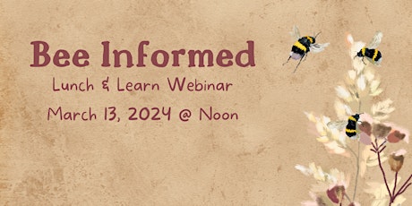 Bee Informed Lunch & Learn Webinar primary image