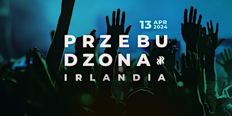 Konferencja Chrzecijańska ''Przebudzona Irlandia''