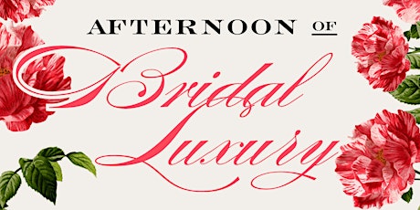 13th Annual Afternoon of Bridal Luxury primary image