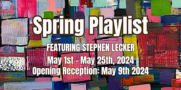 Spring Playlist Opening Reception