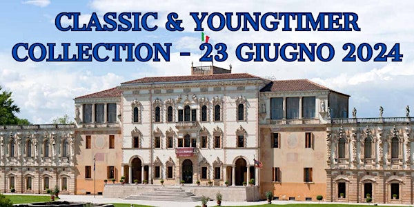 1°CLASSIC & YOUNGTIMER COLLECTION - 23 GIUGNO 2024 - VILLA CONTARINI (PD)