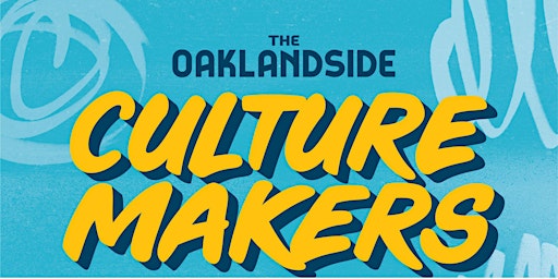 The Oaklandside Culture Makers primary image