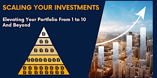 Imagen principal de Scaling Your Investments: Elevating Your Portfolio from 1 to 10 and Beyond