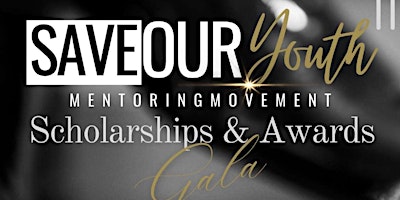 Primaire afbeelding van Save Our Youth Movement 6th Annual Scholarship and Awards Gala