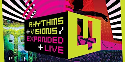 Imagem principal do evento Rhythms + Visions / Expanded + Live 4