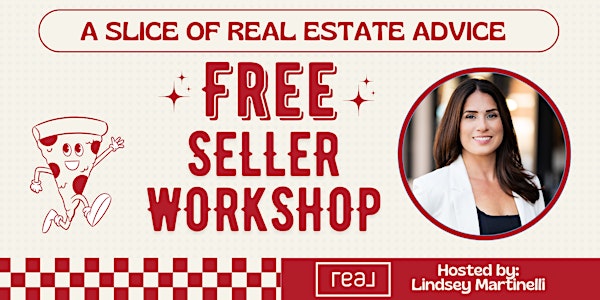 A Slice of Real Estate Advice: Free Home Seller Workshop