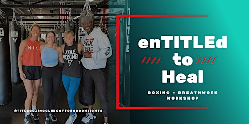 enTITLEd to Heal: Boxing & Breathwork Workshop primary image