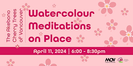 Watercolour Meditations on Place: The Akebono Cherry Trees of Vancouver