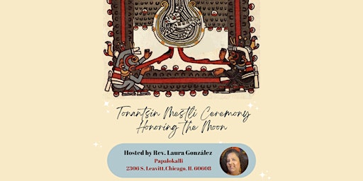 Tonantsin Mestli Ceremony ~ Honoring the Moon (April) primary image