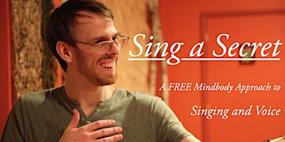 Immagine principale di Sing a Secret: A Mindbody Approach to Voice and Song (FREE) 