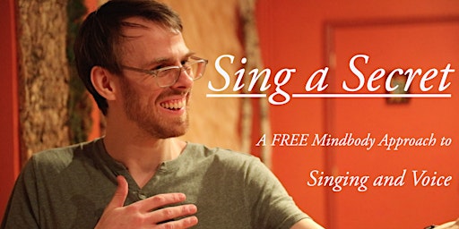 Imagem principal do evento Sing a Secret: A Mindbody Approach to Voice and Song (FREE)