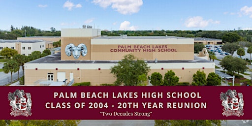 Primaire afbeelding van Palm Beach Lakes HS - Class of 2004 - 20 Year Reunion