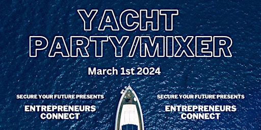 The Entrepreneur's Connect YACHT PARTY - Networking Experience primary image