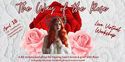 Imagen principal de The Way of the Rose: Healing Heartbreak & Grief