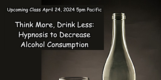 Think More Drink Less: Hypnosis to Decrease Alcohol Consumption primary image