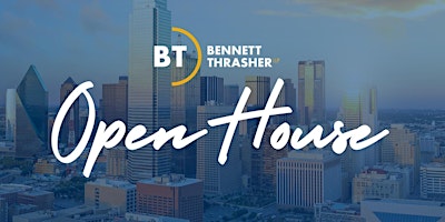 Bennett Thrasher Dallas Open House primary image