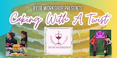 Imagen principal de Caking with a Twist by BYOB Workshops (Bottles and Buttercream)