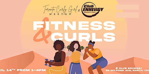 Imagem principal do evento Toronto Curly Girl Meetup x Club Enhergy: Fitness and Curls