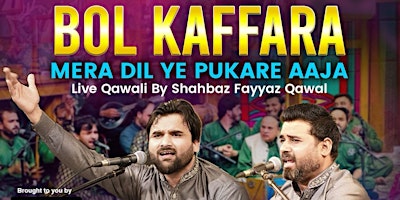 Primaire afbeelding van BOL KAFFARA LIVE QAWALI BY SHAHBAZ FAYYAZ QAWAL WITH SIT-DOWN DINNER.